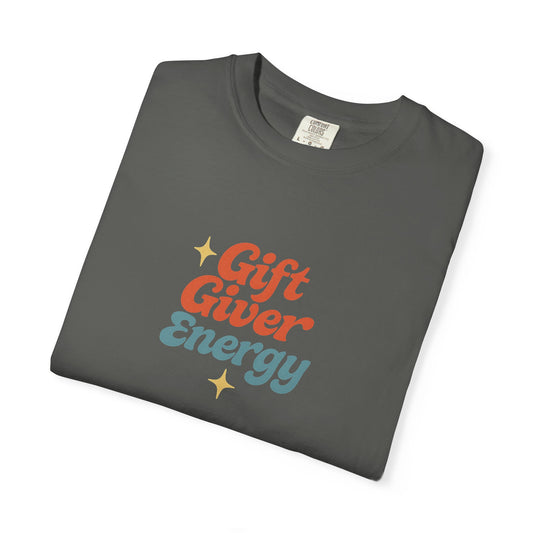 Gift Giver Energy | Comfort Colors® Tee